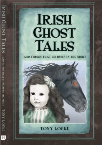 Irish Ghost Tales and Things That Go Bump In The Night.