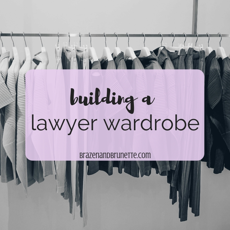 How To Build A Lawyer Wardrobe Brazen And Brunette Law School