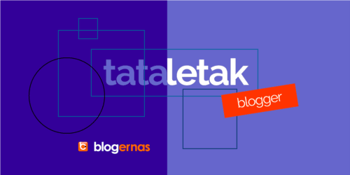 Apa Itu Tata Letak Blogger dan Fungsinya?