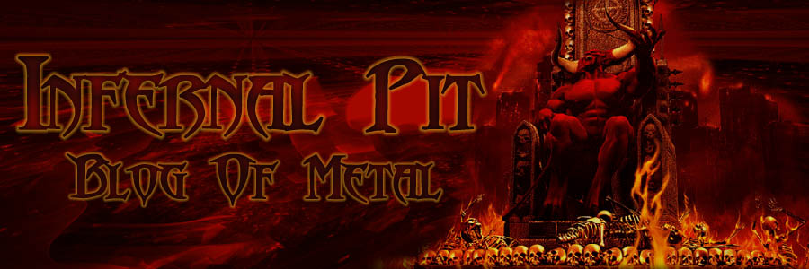 Infernal Pit Blog Of Metal