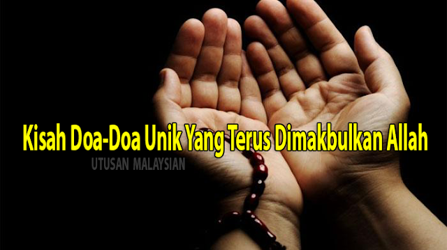 SUBHANALLAH.. Kisah Doa-Doa Unik Yang Terus Dimakbulkan Allah