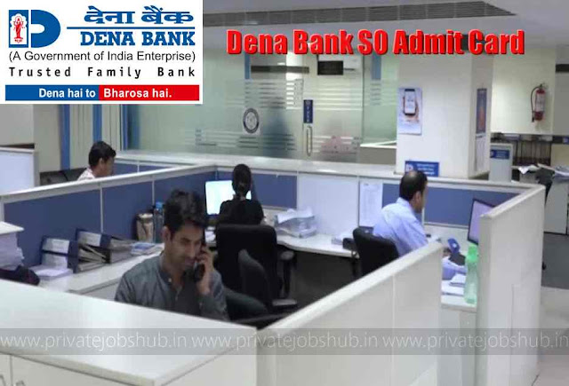 Dena Bank SO Admit Card Dena Bank SO Admit Card