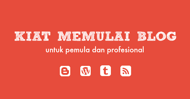Tips Blogging tips cara membuat dan memulai blog