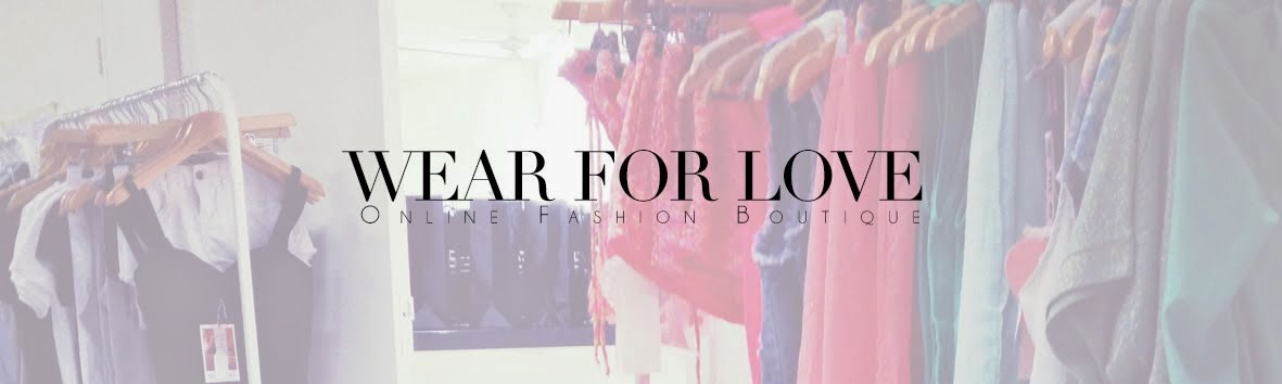 Wear for Love Blog