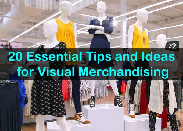 20 essential tips and ideas for visual merchandising fashion2apparel visual merchandising