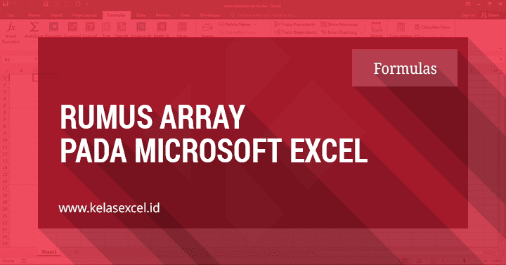 Rumus Array (CSE) Pada Microsoft Excel Rumus Array (CSE) Pada Microsoft Excel