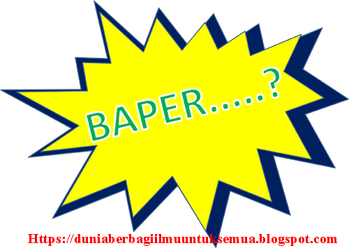 penjelasan mengenai kata Baper