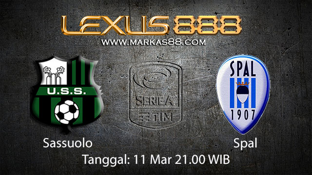 BOLA88 - PREDIKSI TARUHAN BOLA SASSUOLO VS SPAL 11 MARET 2018 ( ITALIAN SERIE A )