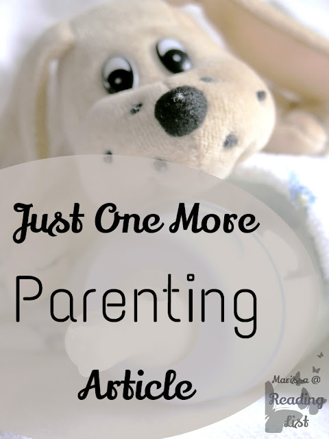 Just One More Parenting Article  a guest post by Marissa @Reading List