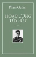Hoa Đường Tùy Bút: Kiến Văn, Cảm Tưởng - Phạm Quỳnh
