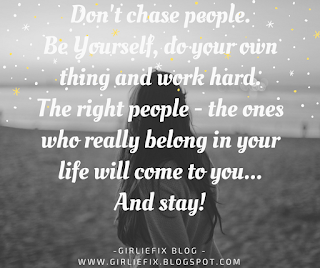 GirlieFix Blog - Don't chase people, work hard, be yourself and do your thing. GirlieFix Blog - Don't chase people, work hard, be yourself and do your thing.
