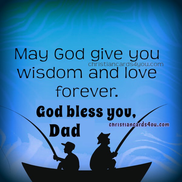 free christian quotes from son to father, dad, daddy, happy fathers day, thank you quotes, image with message to my dear dad by Mery Bracho