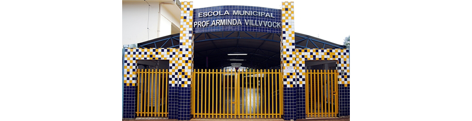 ESCOLA MUNICIPAL PROFESSORA ARMINDA TEREZA VILLVVOCK