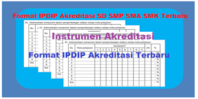 Format IPDIP Akreditasi SD SMP SMA SMK Terbaru