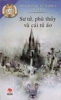 Biên Niên Sử Narnia Tập 2: Sư Tử, Phù Thủy Và Cái Tủ Áo - C. S. Lewis