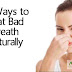How to get rid of bad breath permanently 10 Ways To Get Rid of Bad Breath Naturally 2019