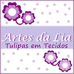 Artes da Lia Tulipa em Tecido: