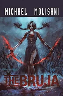 The Bruja - post-apocalyptic horror book promotion Michael Molisani