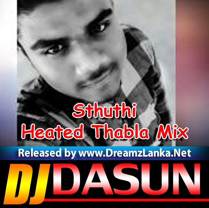 Sthuthi (Samith Sirimanna) Heated Thabla Mix - Dj Dasun MND