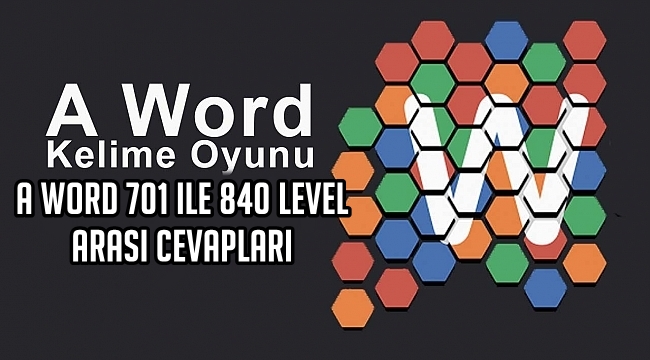 A Word 701 ile 840 Level Arası Cevapları A Word 701 ile 840 Level Arasi Cevaplari
