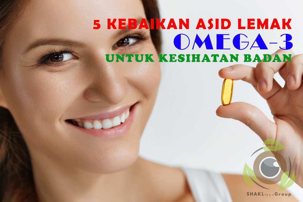 Blog Shaklieya 5 Kebaikan Asid Lemak Omega3 Untuk Kesihatan Badan.