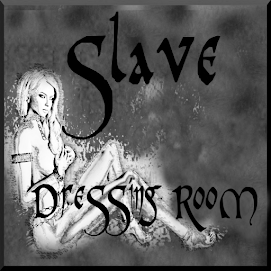 Slave DreSSing RooM