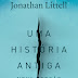 Dom Quixote | "Uma História Antiga (Nova Versão)" de Jonathan Littell