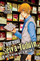 Notre critique du tome 5 de « Pourquoi Seiya Todoin, 16 ans, n'arrive pas à pécho ? » Pourquoi Seiya Todoin 16 ans n'arrive pas à pécho, Manga, Actu Manga, Mogi Kanta, Uchino Shuya, Delcourt / Tonkam,