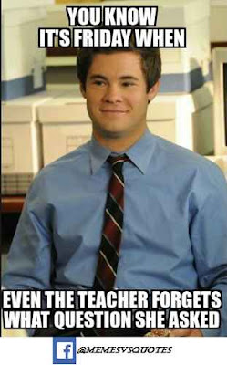 Friday Meme Teacher forgot