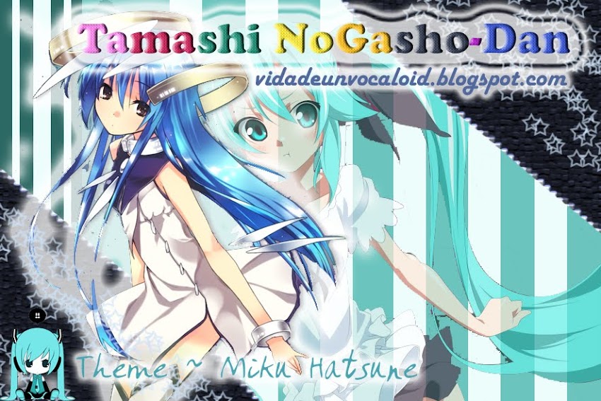 Tamashī no gasshō-dan ~ Coro del Alma (Histories) antes Vida de un Vocaloid