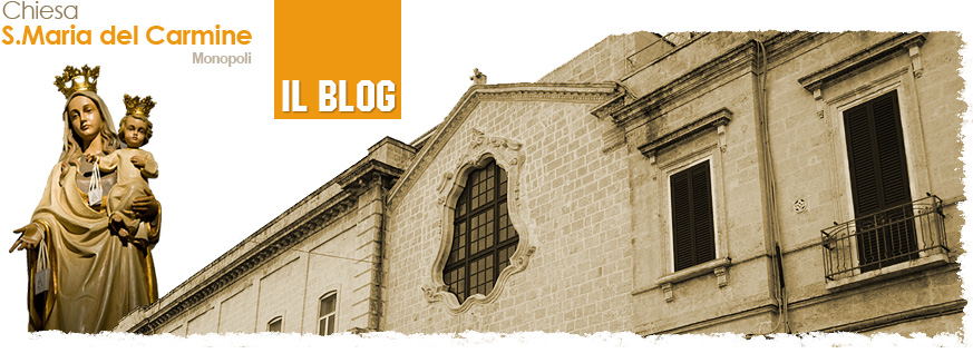 Il blog della Parrocchia Santa Maria del Carmine - Monopoli