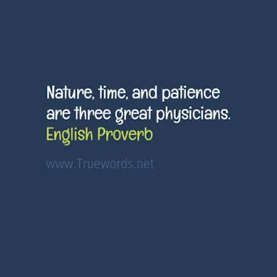 Nature, time, and patience are three great physicians