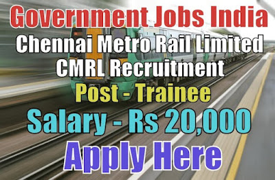 Chennai Metro Rail Limited CMRL Recruitment 2017