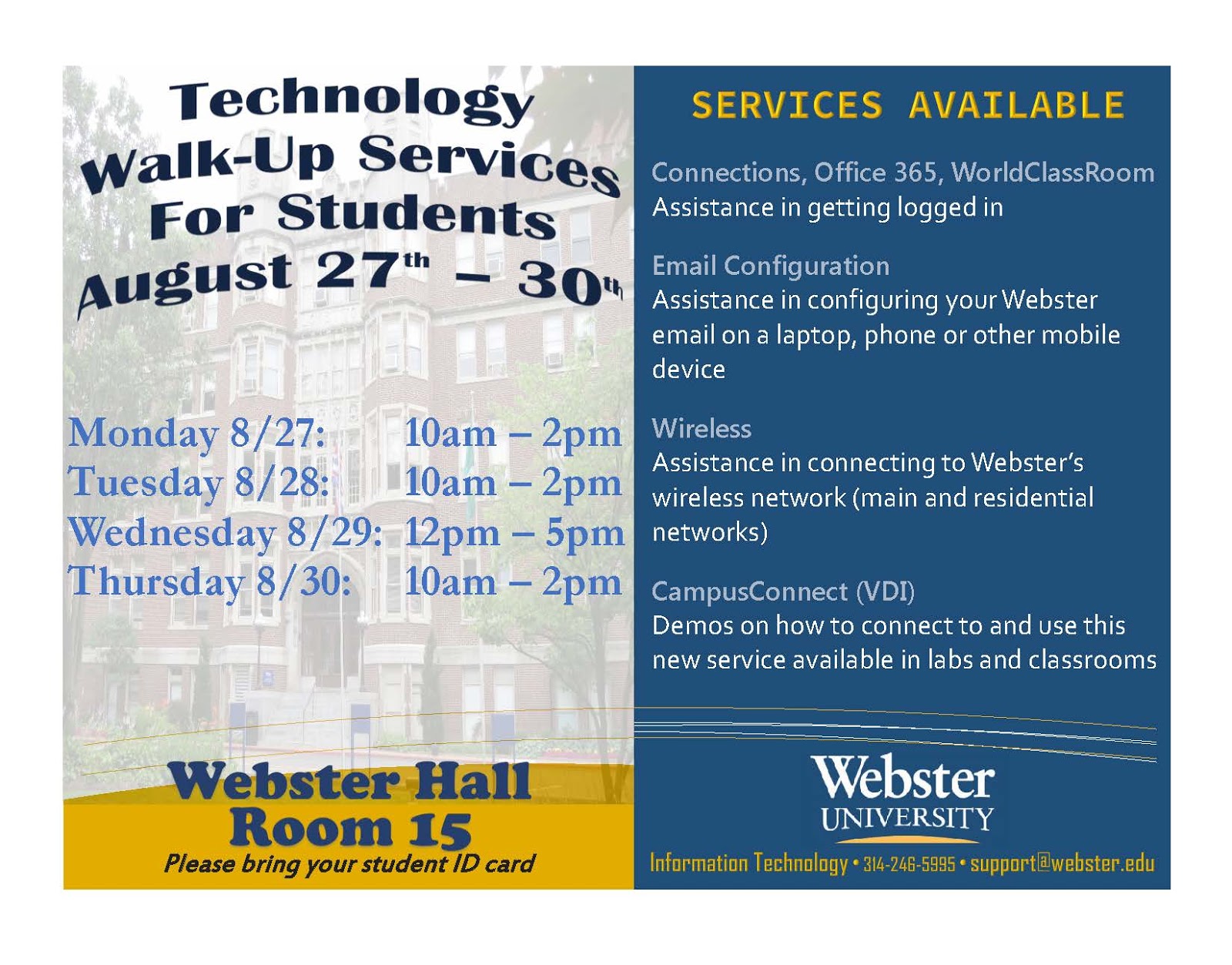 ... Information Technology will be offering technology walk-up services for students on Monday – Thursday in Webster Hall Room 15 during the following hours ...