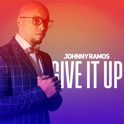 Download Mp3: Johnny Ramos - Give It Up (Álbum)