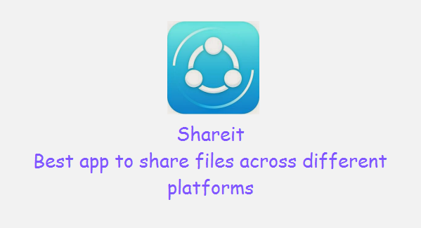 Best app to share files across different platforms - Shareit ShareIt- Best app to share files across different platforms