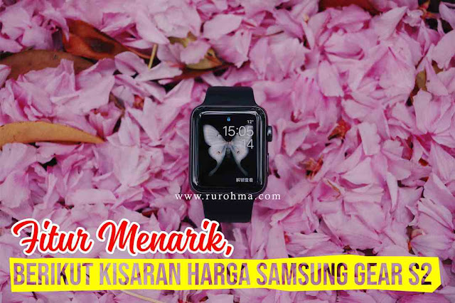 Fitur Menarik, Berikut Kisaran Harga Samsung Gear S2 Fitur Menarik, Berikut Kisaran Harga Samsung Gear S2