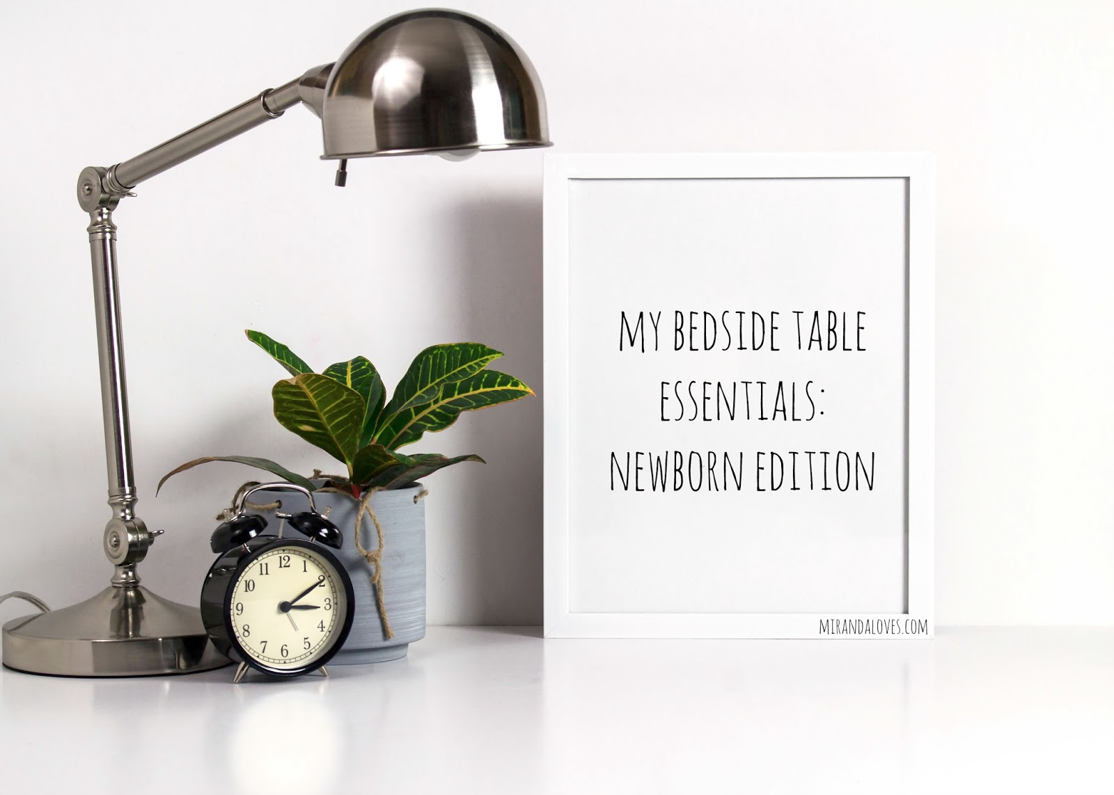 Bedside Table Essentials Newborn Edition miranda loves