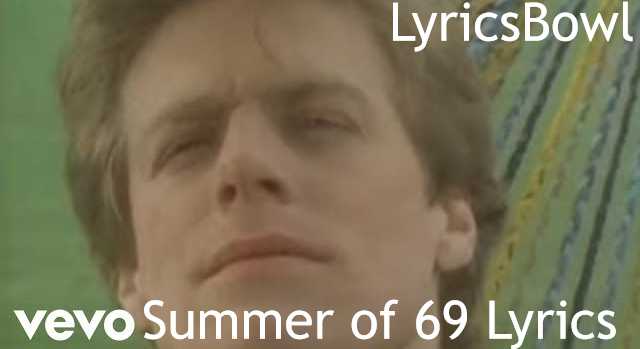 Summer of 69 Lyrics - Bryan Adams | LyricsBowl Summer of 69 Lyrics - Bryan Adams | LyricsBowl