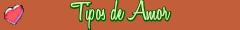 TIPOS DE AMOR