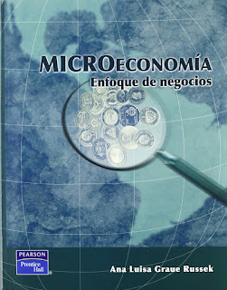 "Microeconomía. Enfoque de Negocio" de Ana Luisa Graue Russek.