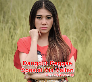 Lagu Dangdut Reggae Spesial Via Vallen Mp3 Full Album Terbaru 2017 Lagu Dangdut Reggae Spesial Via Vallen Mp3