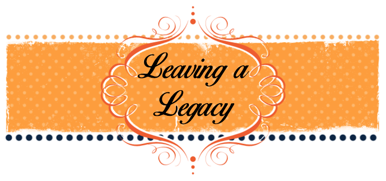 Leaving a Legacy