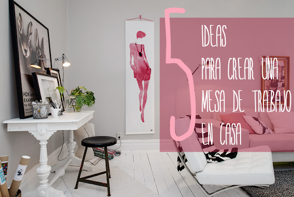 5 ideas para crear una mesa de trabajo en casa