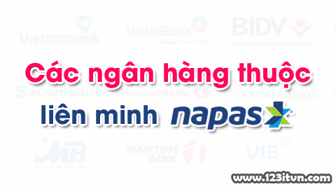 Danh sách các ngân hàng thuộc liên minh Napas Danh sách các ngân hàng thuộc liên minh Napas