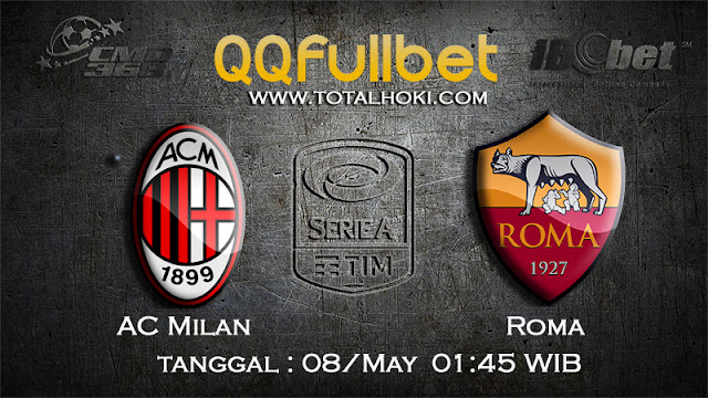 PREDIKSIBOLA - PREDIKSI TARUHAN AC MILAN VS ROMA 8 MAY 2017 (SERIE A ITALIA)