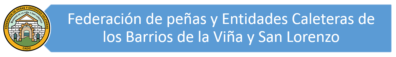 Federación de Peñas y Entidades Caleteras de los Barrios de la Viña y San Lorenzo