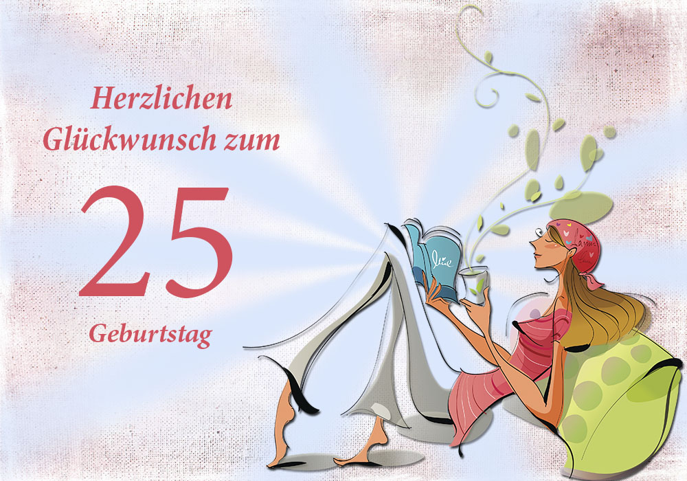 Alles Gute zum Geburtstag Herzlichen Glückwunsch zum 25. Geburtstag