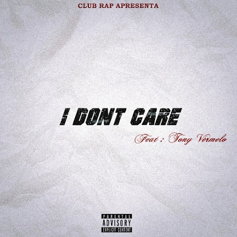 Club Rap Feat. Tony Vermelo - I Don't Care