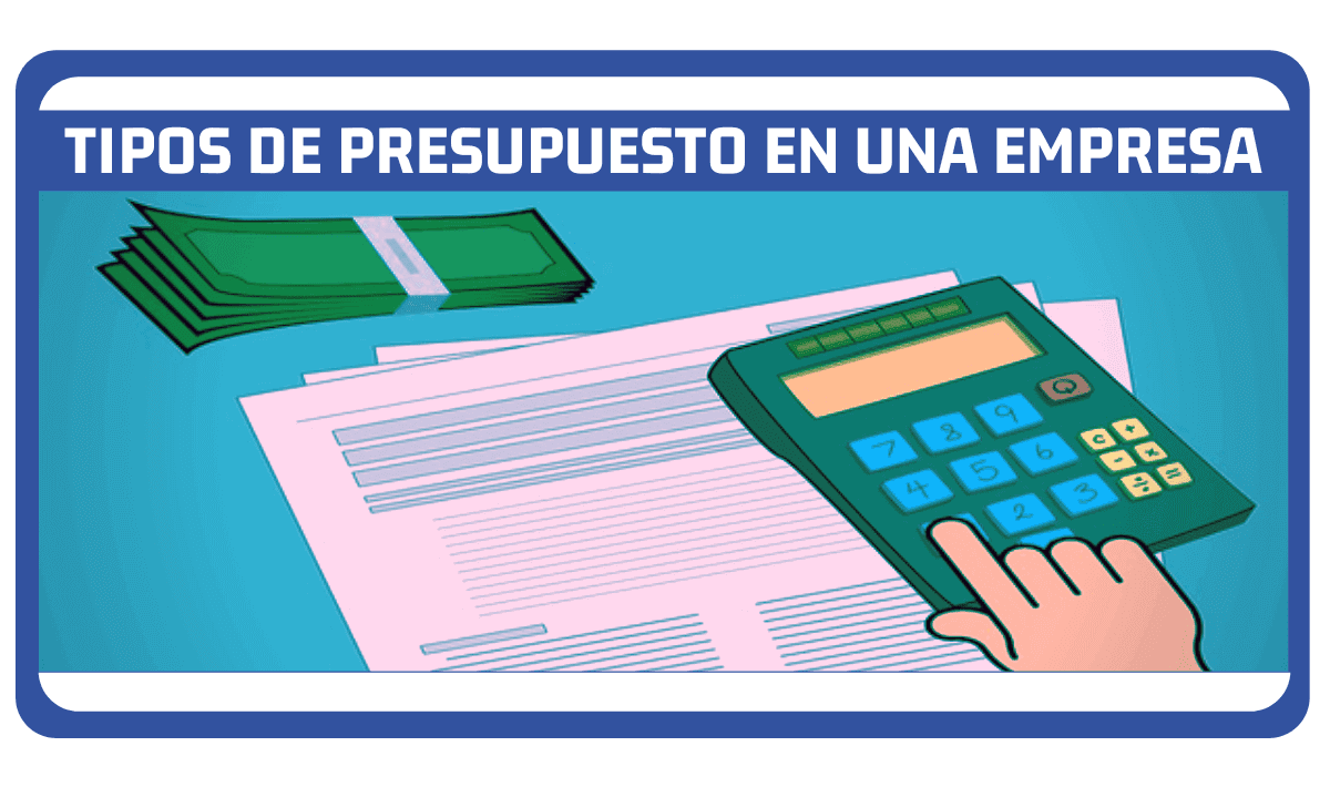 tipos de presupuesto en una empresa